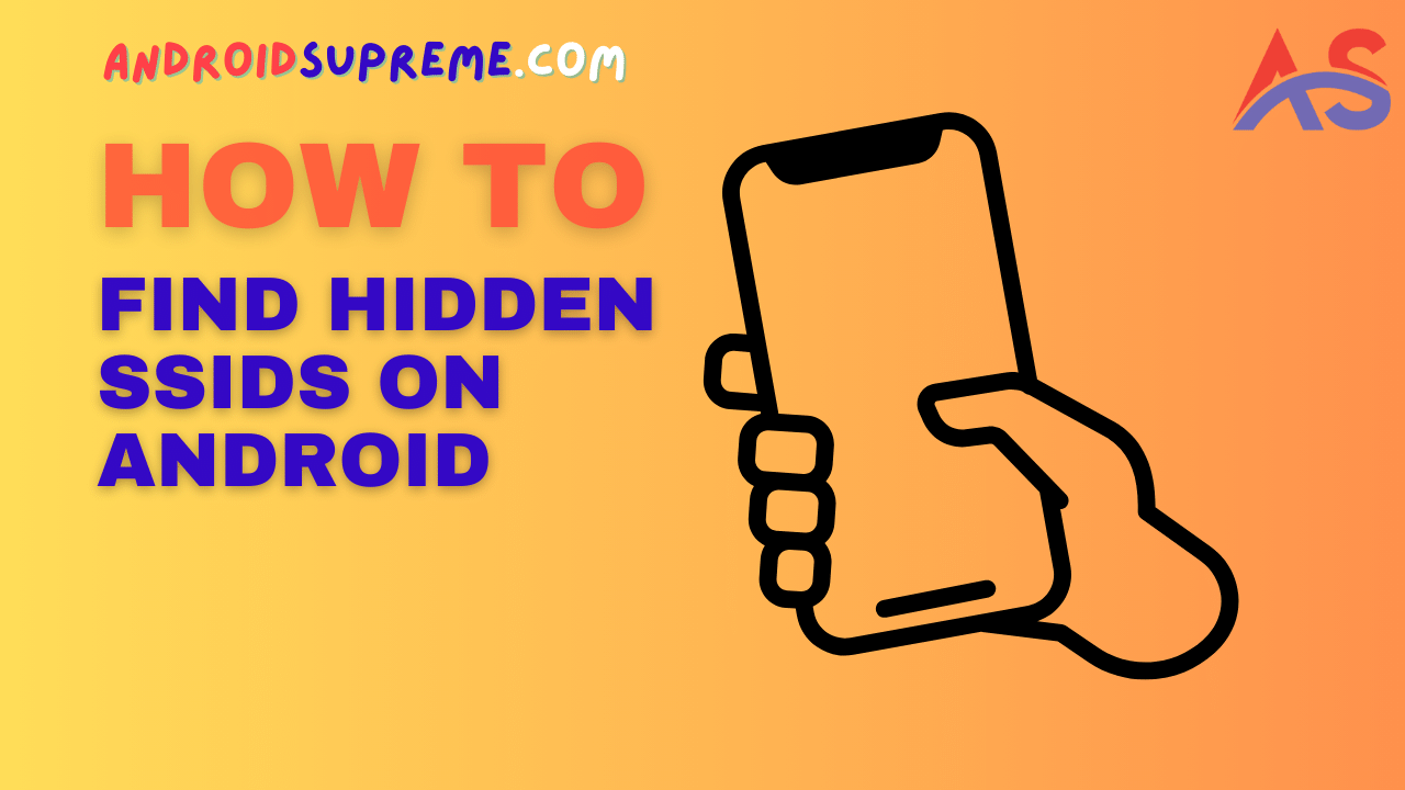 How to Find Hidden SSIDs on Android